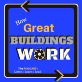 How Great Buildings Work Podcast engineering